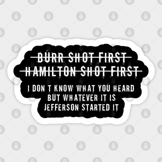 Burr Shot First Alexander Hamilton Funny Sticker by rebuffquagga